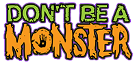 Don't Be A Monster Bullying Prevention Program Don't Be A Monster Bullying Prevention Program